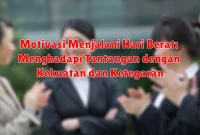 Motivasi Menjalani Hari Berat: Menghadapi Tantangan dengan Kekuatan dan Ketegaran